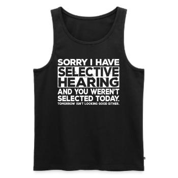 Selective Hearing Not Listening I Don't Listen Pun - Männer Premium Bio Tank Top - Schwarz - Vorne - Michal (187cm)