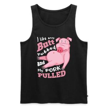 i like my butt rubbed and my pork pulled - Männer Premium Bio Tank Top - Schwarz - Vorne - AI Model Male 178 light (178cm)