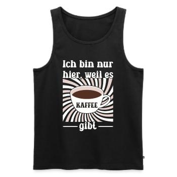 Ich bin nur hier, weil es Kaffee gibt - Männer Premium Bio Tank Top - Schwarz - Vorne - Michal (187cm)
