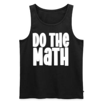 Do the math saying funny quote fun - Men's Premium Organic Tank Top - black - Front - AI Model Male 178 light (178cm)