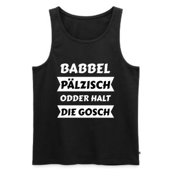 Babbel Pälzisch Spruch Pfalz Dialekt Geschenk für - Männer Premium Bio Tank Top - Schwarz - Vorne - AI Model Male 178 light (178cm)