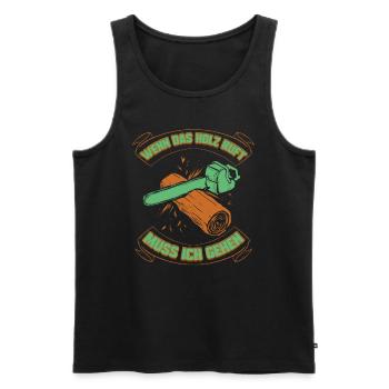 Holzfäller Geschenk für Waldarbeiter Das Holz Ruft - Männer Premium Bio Tank Top - Schwarz - Vorne - Michal (187cm)