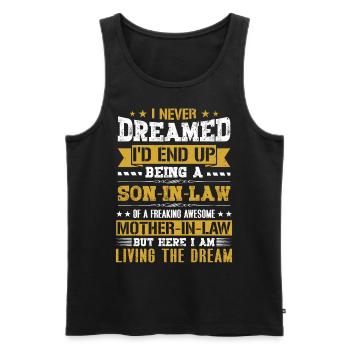 I Never Dreamed I'd End Up Being a Son in Law Gift - Männer Premium Bio Tank Top - Schwarz - Vorne - Michal (187cm)