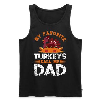 Mes dindes préférées m’appellent papa fête des pères - Débardeur bio Premium Homme - noir - Devant - Michal (187cm)