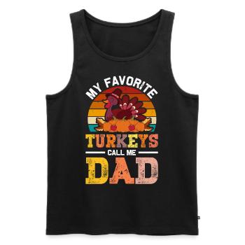 My Favorite Turkeys Call Me Dad Father's Day - Men's Premium Organic Tank Top - black - Front - Michal (187cm)