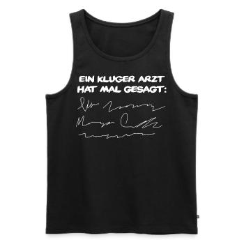 Ein Kluger Arzt hat mal gesagt... - Männer Premium Bio Tank Top - Schwarz - Vorne - Michal (187cm)