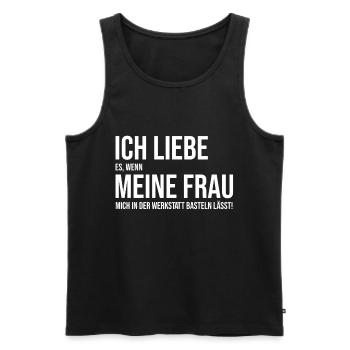 Ich liebe meine Frau - Werkstatt basteln - Männer Premium Bio Tank Top - Schwarz - Vorne - Michal (187cm)