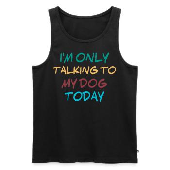 I'm only talking to my dog today - Men's Premium Organic Tank Top - black - Front - AI Model Male 178 light (178cm)