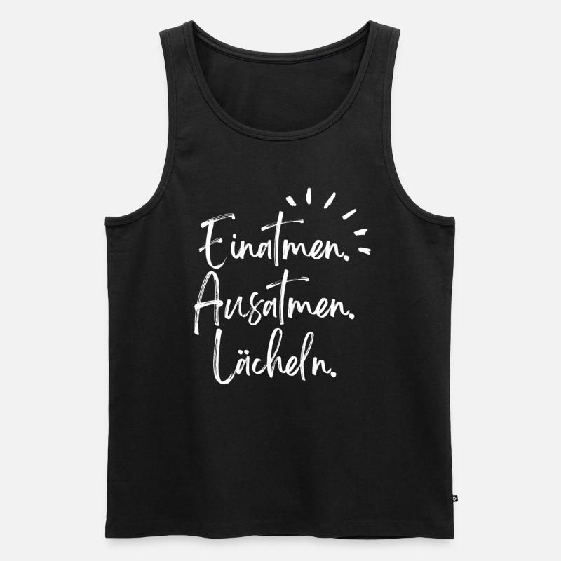 Einatmen, Ausatmen, Lächeln, - Männer Premium Bio Tank Top - Schwarz