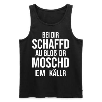 Bei Dir Schaffd Bloß Dr Moschd Em Källr - Männer Premium Bio Tank Top - Schwarz - Vorne - Michal (187cm)
