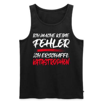 ICH MACHE KEINE FEHLER ICH ERSCHAFFE KATASTROPHEN - Männer Premium Bio Tank Top - Schwarz - Vorne - AI Model Male 178 light (178cm)