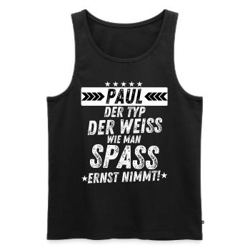 PAUL der weiß wie man spaß ernst nimmt lustig - Männer Premium Bio Tank Top - Schwarz - Vorne - Michal (187cm)