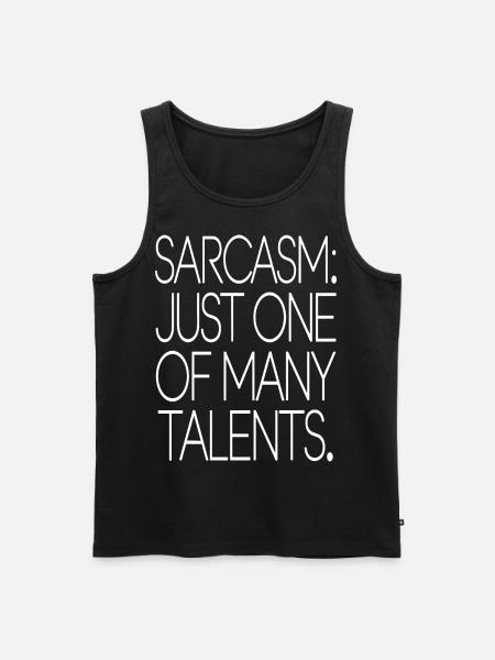Sarcasm Talent Statement Design - Men's Premium Organic Tank Top - black
