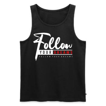 Follow your dreams - Mut machen, Motivation, Kraft - Männer Premium Bio Tank Top - Schwarz - Vorne - AI Model Male 178 light (178cm)
