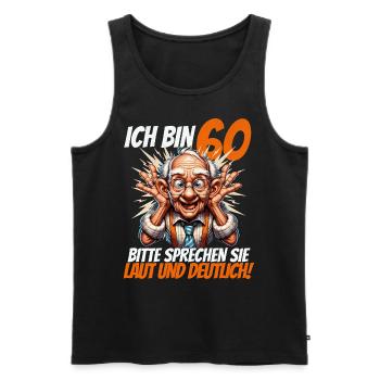 ICH BIN 60 BITTE SPRECHEN SIE LAUT UND DEUTLICH - Männer Premium Bio Tank Top - Schwarz - Vorne - AI Model Male 178 light (178cm)