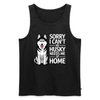 sorry i can t my husky needs me at Home - Männer Premium Bio Tank Top - Schwarz - Vorne - Michal (187cm)