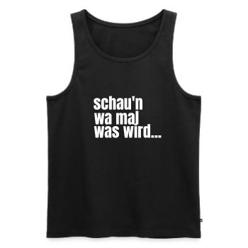 schaun wa mal was wird... - Männer Premium Bio Tank Top - Schwarz - Vorne - AI Model Male 178 light (178cm)