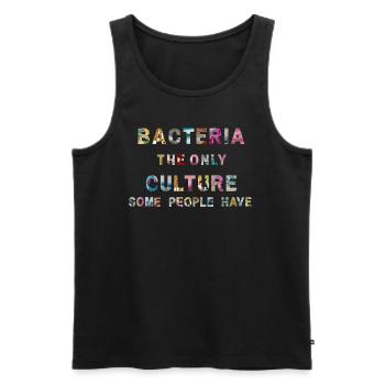 Bacteria the only Culture some people have - Männer Premium Bio Tank Top - Schwarz - Vorne - AI Model Male 178 light (178cm)