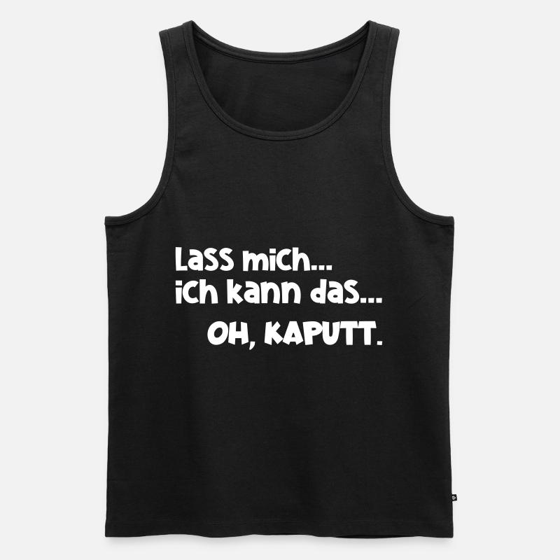 Lass mich kann das kaputt Lustig Arbeit Spruch - Männer Premium Bio Tank Top - Schwarz