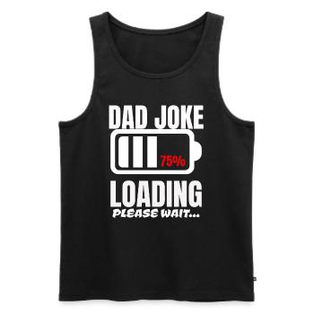 Mens Dad Joke Loading Please Wait Funny Father Day - Männer Premium Bio Tank Top - Schwarz - Vorne - AI Model Male 178 light (178cm)