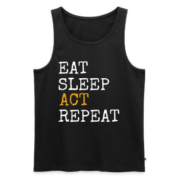 Eat Sleep Act Repeat Actor Actress Acting Gift - Men's Premium Organic Tank Top - black - Front - AI Model Male 178 light (178cm)