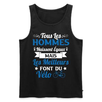 Hommes naissent égaux les meilleurs font du vélo - Débardeur bio Premium Homme - noir - Devant - Michal (187cm)