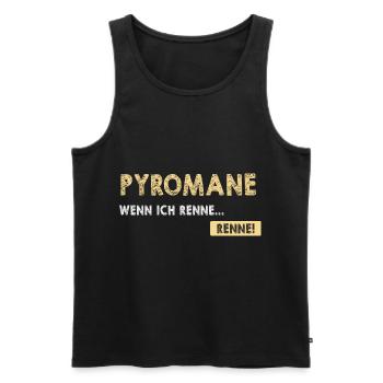 Pyromane Wenn Ich Renne Renne! Pyrotechniker - Männer Premium Bio Tank Top - Schwarz - Vorne - AI Model Male 178 light (178cm)