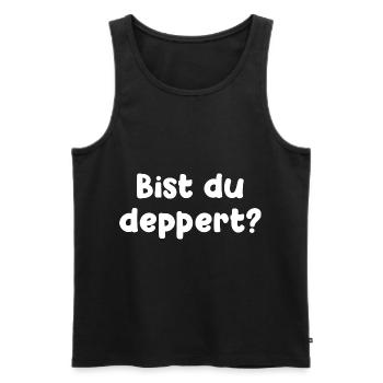 Bist du deppert? Österreich Österreichische - Männer Premium Bio Tank Top - Schwarz - Vorne - Michal (187cm)