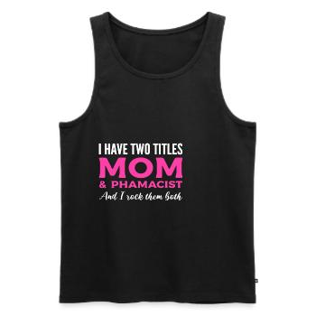 Mom & Pharmacist Dedicated Mother Gift - Men's Premium Organic Tank Top - black - Front - AI Model Male 178 light (178cm)