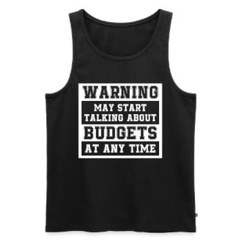 Warning May Start Talking About Budgets - Männer Premium Bio Tank Top - Schwarz - Vorne - AI Model Male 178 light (178cm)