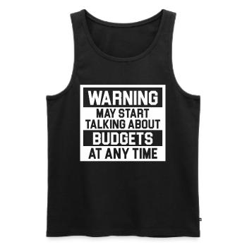 Warning May Start Talking About Budgets - Männer Premium Bio Tank Top - Schwarz - Vorne - AI Model Male 178 light (178cm)