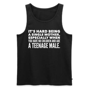 It's hard being a single mother - Men's Premium Organic Tank Top - black - Front - Michal (187cm)