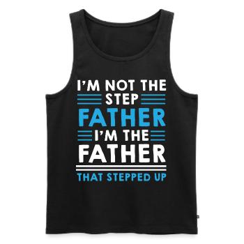 Step Father Steped Up - Father's Day - Men's Premium Organic Tank Top - black - Front - AI Model Male 178 light (178cm)