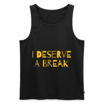 I deserve a break - Men's Premium Organic Tank Top - black - Front - Michal (187cm)