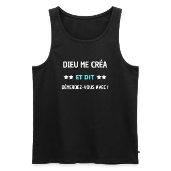 Dieu me créa et dit démerdez-vous avec - Débardeur bio Premium Homme - noir - Devant - AI Model Male 178 light (178cm)
