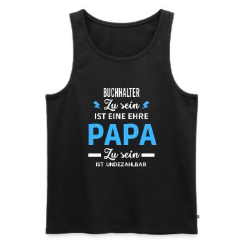 sein ist eine ehre Papa ist undezahlbar Buchhalter - Männer Premium Bio Tank Top - Schwarz - Vorne - Michal (187cm)