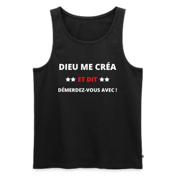 Dieu me créa et dit démerdez-vous avec - Débardeur bio Premium Homme - noir - Devant - AI Model Male 178 light (178cm)