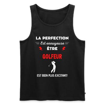 La perfection est ennuyeuse excitant! Golfeur - Débardeur bio Premium Homme - noir - Devant - Michal (187cm)