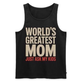 World's Greatest Mom Just Ask My Kids - Men's Premium Organic Tank Top - black - Front - Michal (187cm)