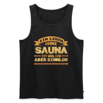 Ein Leben Ohne Sauna Ist Möglich Aber Sinnlos - Männer Premium Bio Tank Top - Schwarz - Vorne - Michal (187cm)