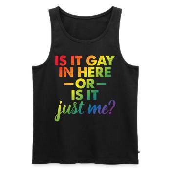 Is It Gay In Here Or Is It Just Me Funny Gay Pride - Männer Premium Bio Tank Top - Schwarz - Vorne - AI Model Male 178 light (178cm)