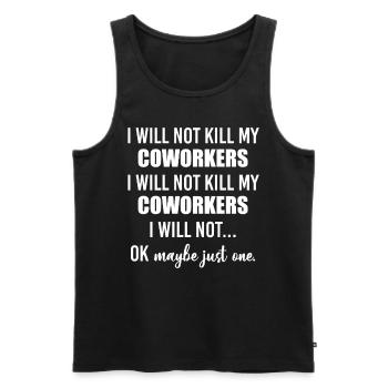 I Will Not Kill My Coworkers Ok Maybe Just One - Männer Premium Bio Tank Top - Schwarz - Vorne - Michal (187cm)