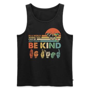 In A World Where You Can Be Anything Be Kind - Männer Premium Bio Tank Top - Schwarz - Vorne - AI Model Male 178 light (178cm)