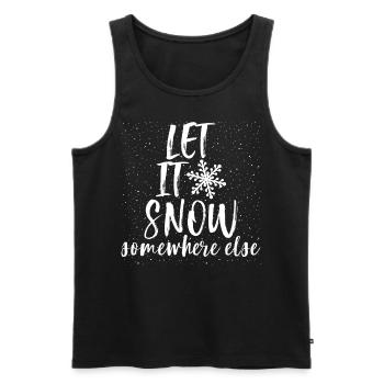 Let It Snow Somewhere Else Funny Christmas - Männer Premium Bio Tank Top - Schwarz - Vorne - AI Model Male 178 light (178cm)