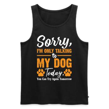 Désolé je ne parle qu'à mon chien aujourd'hui T-shirt - Débardeur bio Premium Homme - noir - Devant - Michal (187cm)