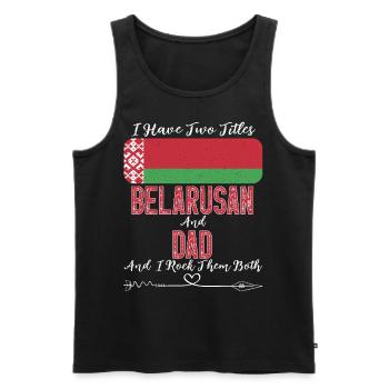 J’ai deux titres biélorusse et papa Biélorussie - Débardeur bio Premium Homme - noir - Devant - Michal (187cm)