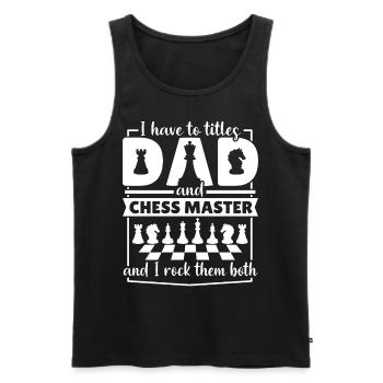 Chess Dad Chess Player Saying Funny - Men's Premium Organic Tank Top - black - Front - AI Model Male 178 light (178cm)