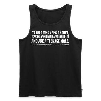 It's hard being a single mother - Men's Premium Organic Tank Top - black - Front - Michal (187cm)