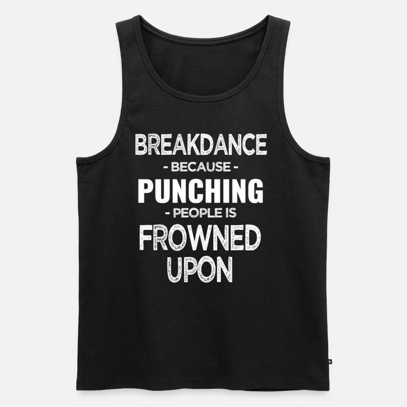 Breakdancing because beating people - Men's Premium Organic Tank Top - black