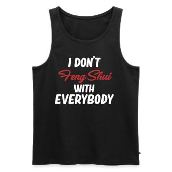 Ich Mache Feng Shui Nicht Mit Jedem Asiatischen - Männer Premium Bio Tank Top - Schwarz - Vorne - AI Model Male 178 light (178cm)